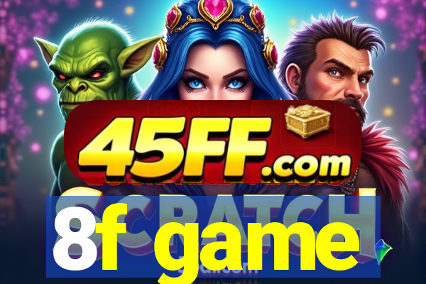 8f game